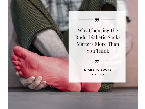 Why Choosing the Right Diabetic Socks Matters More Than You Think