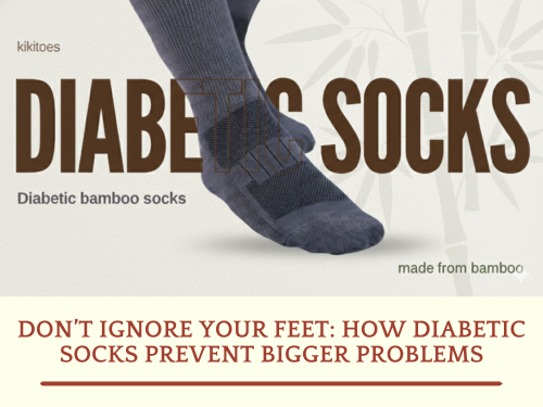 Kikitoes diabetic bamboo socks for sensitive feet with seamless design and cushioning – Don’t Ignore Your Feet: How Diabetic Socks Prevent Bigger Problems banner.